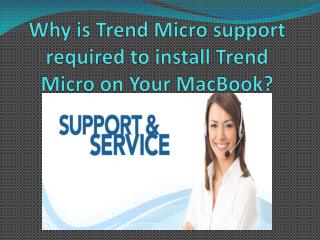 Why is Trend Micro support required to install Trend Micro on Your MacBook?