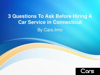 Hiring A Car Service in Connecticut