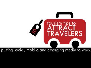 Social Media & Tourism: 10 Tips to Attract Travelers