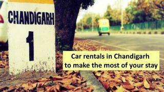 Car rentals in Chandigarh to make the most of your stay