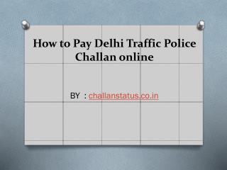 Track Online Delhi traffic police challan status