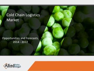 COLD Chain Logistics Market: Growth & Forecast For 2016 to 2022