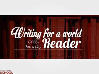 Writing for a world of 36 hrs a day reader (public)