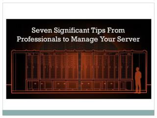 Seven Important Tips From Professionals To Manage Your Server