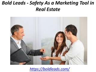 Bold Leads - Safety As a Marketing Tool in Real Estate
