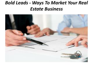 Bold Leads - Ways To Market Your Real Estate Business