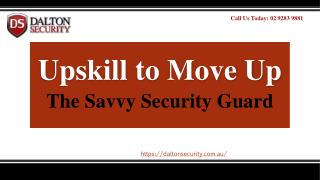 Upskill to Move Up- The Savvy Security Guard