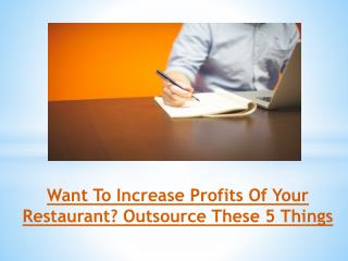 Want To Increase Profits Of Your Restaurant? Outsource These 5 Things