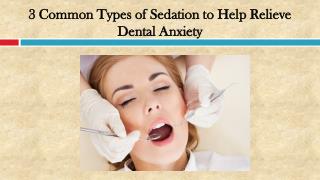 Common Types of Sedation to Help Relieve Dental Anxiety