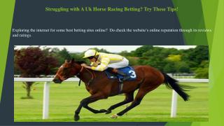 Struggling with A Uk Horse Racing Betting? Try These Tips!
