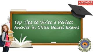 Top Tips to Write a Perfect Answer in CBSE Board Exams