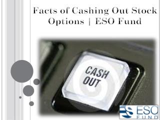 Facts of Cashing Out Stock Options | ESO Fund
