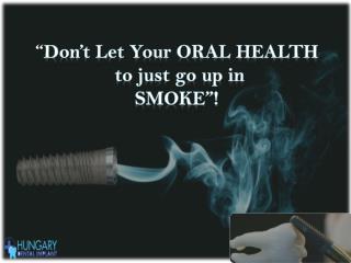 Don't Let your Oral Health to Just go up in Smoke