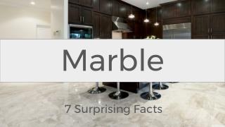 7 Surprising Facts About Marble