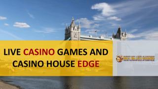 LIVE CASINO GAMES AND CASINO HOUSE EDGE