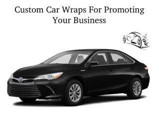 Custom Car Wraps For Promoting Your Business