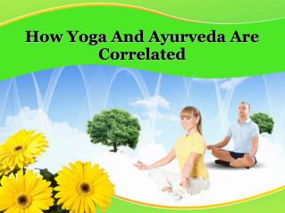 How Yoga And Ayurveda Are Correlated