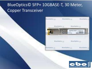 BlueOptics© SFP 10GBASE-T, 30 Meter, Copper Transceiver
