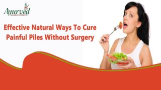 Effective Natural Ways To Cure Painful Piles Without Surgery