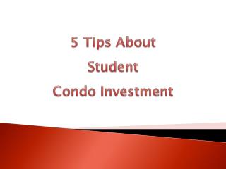 5 Tips About Student Condo Investment