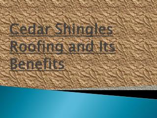 Cedar Roofing and Its Benefits