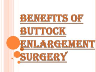 Why Get a Buttock Enlargement surgery?