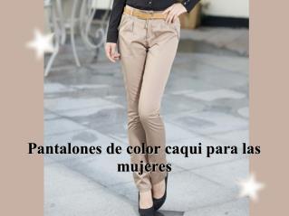 Pantalones de color caqui para las mujeres