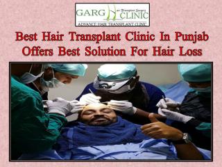 Best Hair Transplant Clinic In Punjab Offers Best Solution For Hair Loss