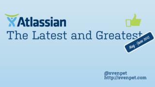 Atlassian: The latest and greatest - May/June 2013