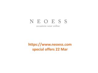 www.neoess.com special offers 22 Mar
