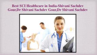 Best Qualities A Gynaecologist- Dr Shivani Sachdev, Dr Shivani Sachdev Gour Reviews,Dr Shivani Sachdev Gour Contact Numb