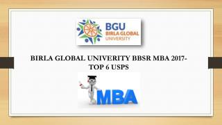Birla Global Univerity BBSR MBA 2017-Top 6 USPs