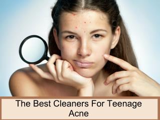 The Best Cleaners For Teenage Acne