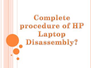 Complete procedure of HP Laptop Disassembly