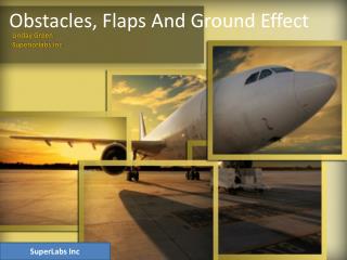 Obstacles, Flaps And Ground Effect