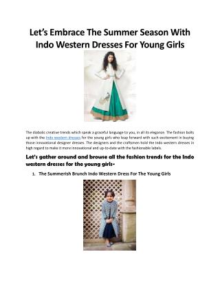 Let’s Embrace The Summer Season With Indo Western Dresses For Young Girls
