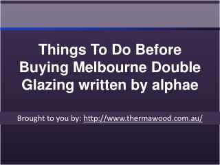 Things To Do Before Buying Melbourne Double Glazing written by alphae