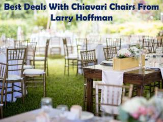 Best Deals With Chiavari Chairs From Larry Hoffman