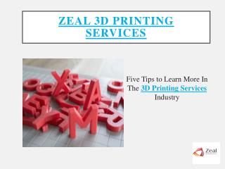 Five Tips to Learn More in the 3D Printing Services Industry