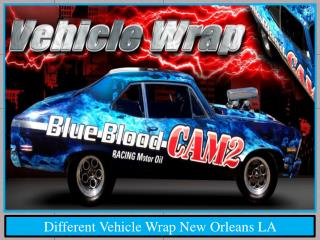Different Vehicle Wrap New Orleans LA