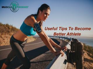 Useful Tips to Become Better Athlete