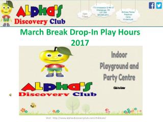 March Break Drop-In Play Hours 2017