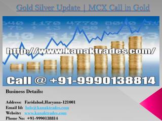 Gold Silver Update | MCX Call in Gold