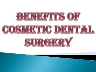 Benefits of Cosmetic Dental Surgery