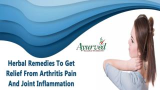 Herbal Remedies To Get Relief From Arthritis Pain And Joint Inflammation