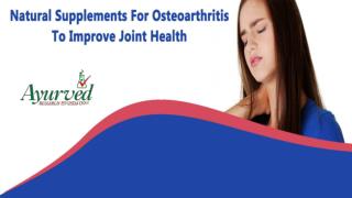Natural Supplements For Osteoarthritis To Improve Joint Health