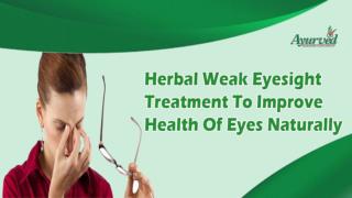 Herbal Weak Eyesight Treatment To Improve Health Of Eyes Naturally