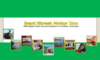 Hotel Accommodation in Grafton, Australia- Bent Street Motor Inn