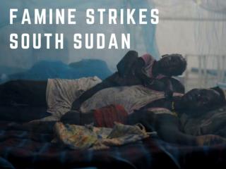 Famine strikes South Sudan