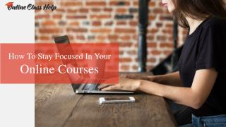 6 Ways To Stay Focused In Your Online Degree Program